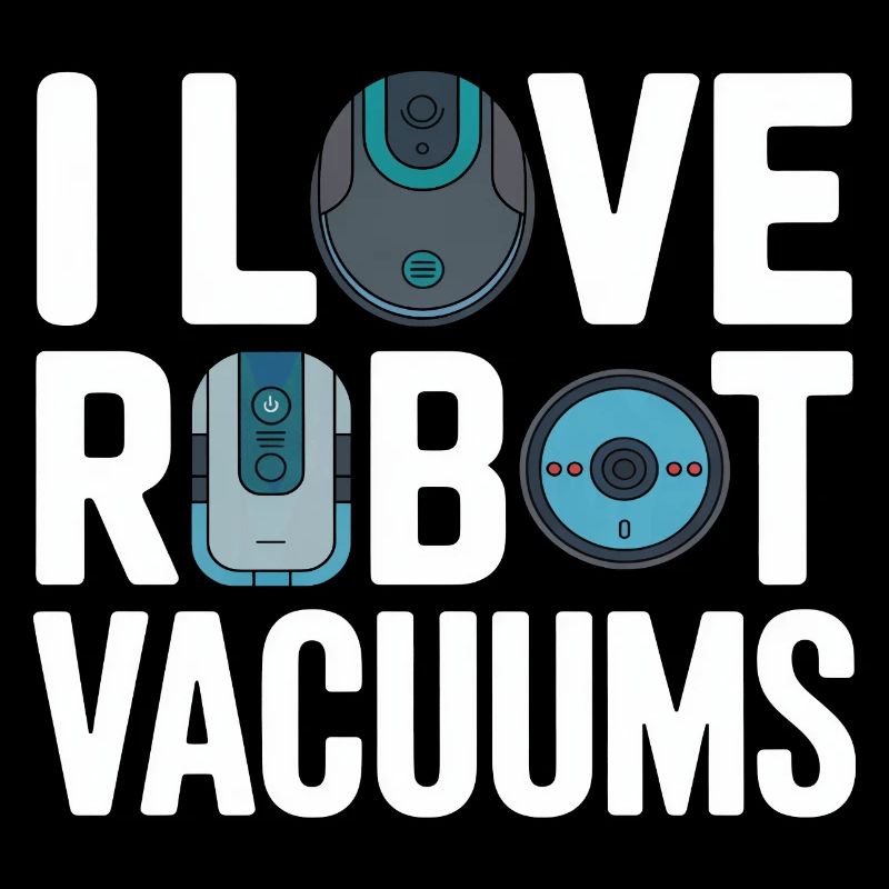 I Love Robot Vacuums Robot Vacuum Cleaner