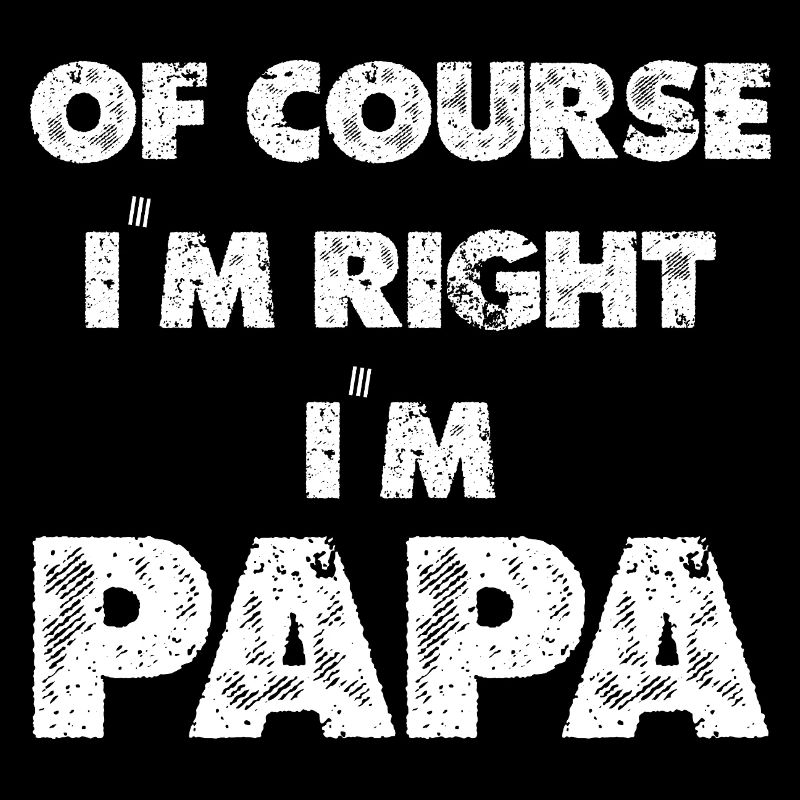 Papa Bin Ich Immer Recht