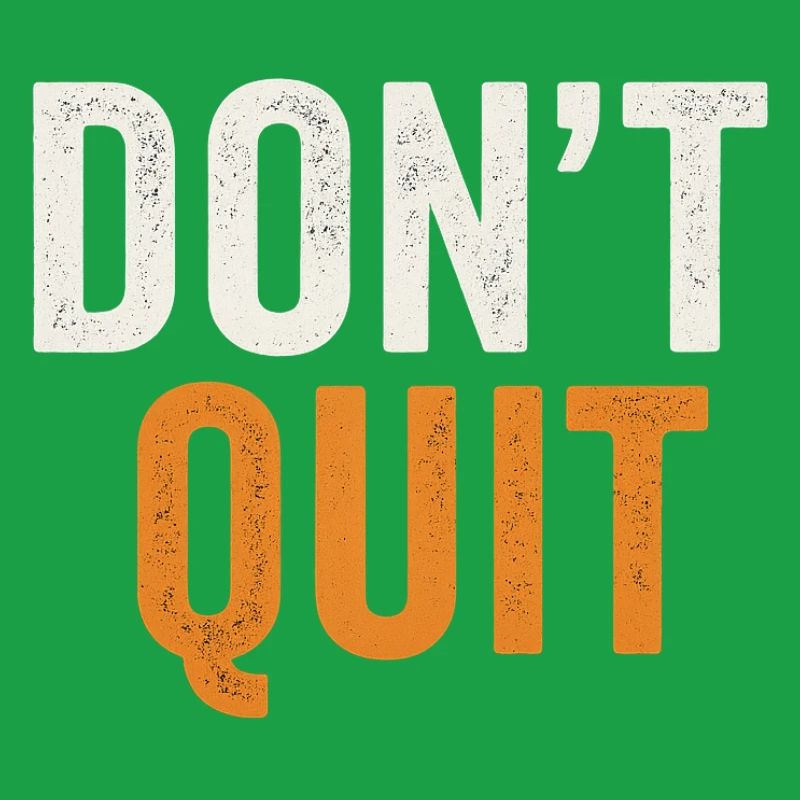 Dont Quit Bold Distressed Typography