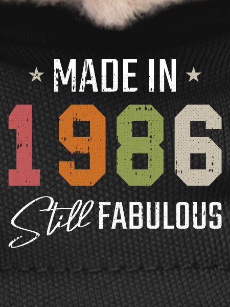 Made in 1986 Still Fabulous