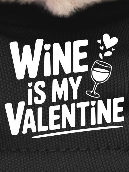 Wine is My Valentine