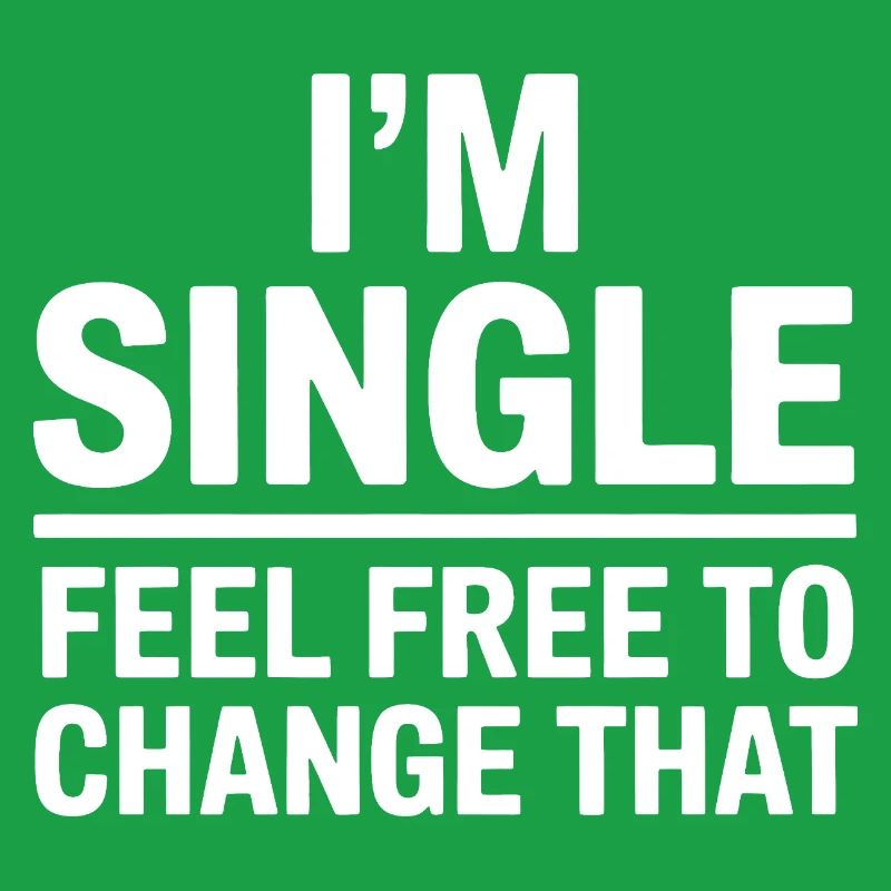 Single Sprüche Singles Lustiges Single Geschenk