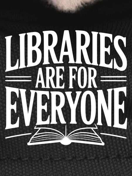 Libraries are for Everyone