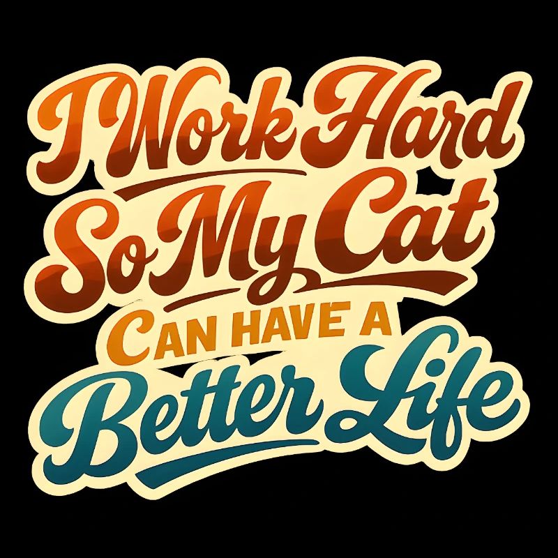 Ich arbeite hart damit meine Katze Luxusleben hat