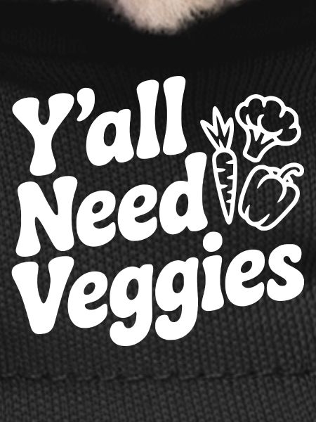 Y'all Need Veggies