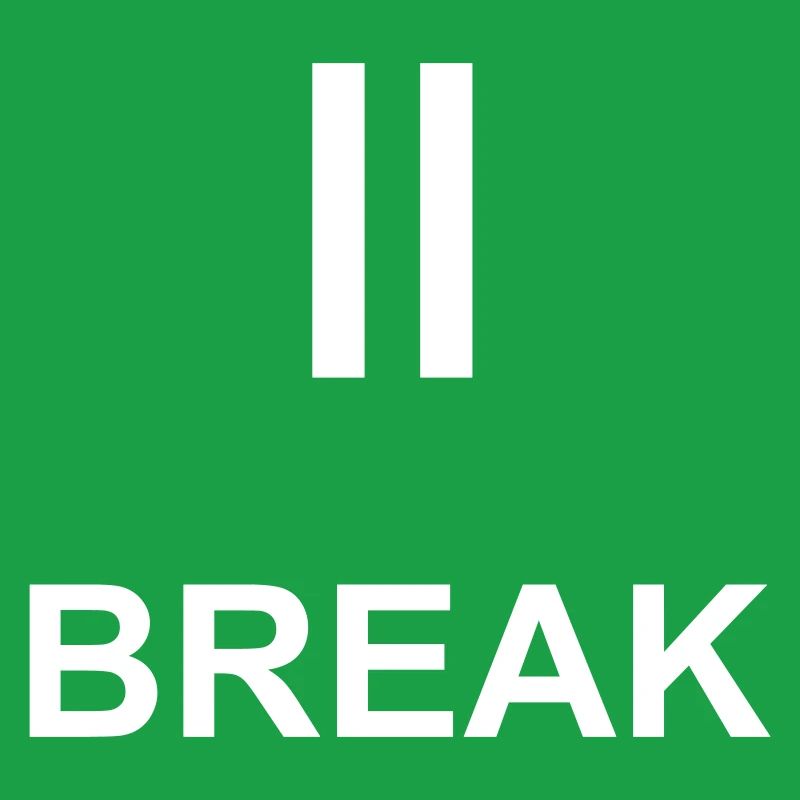 Pause sign "BREAK" – minimalist work & ch