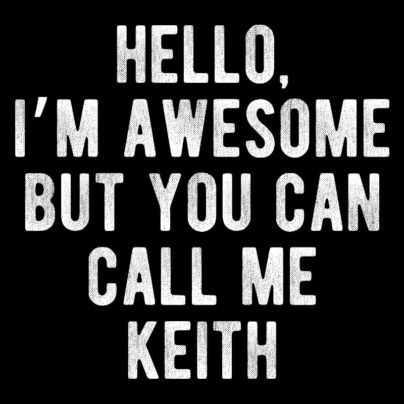 Hello I’m Awesome Call Me Keith Funny Quote