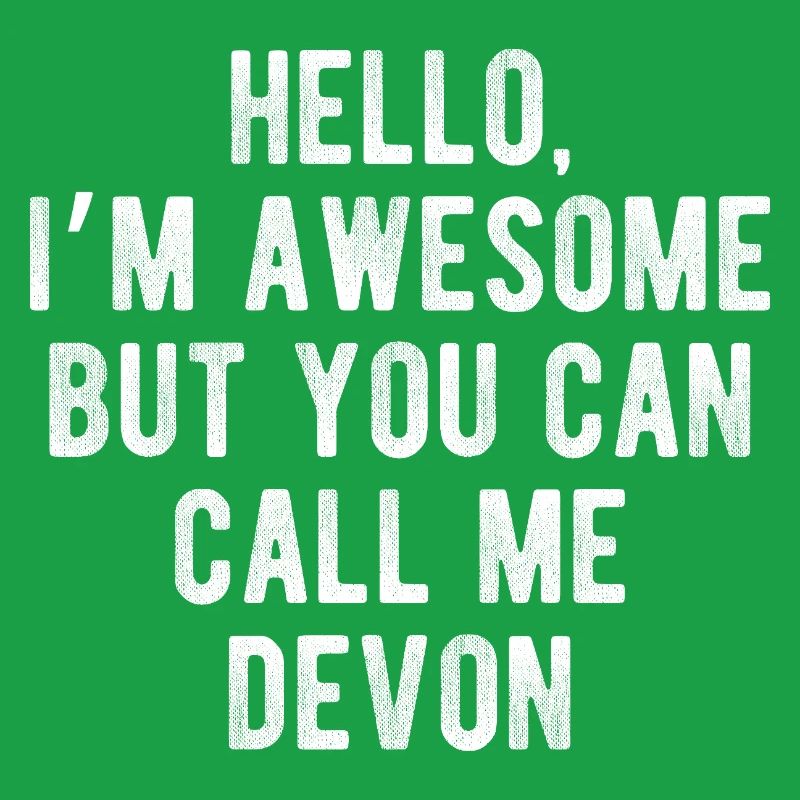 Hello I’m Awesome Call Me Devon Funny Quote