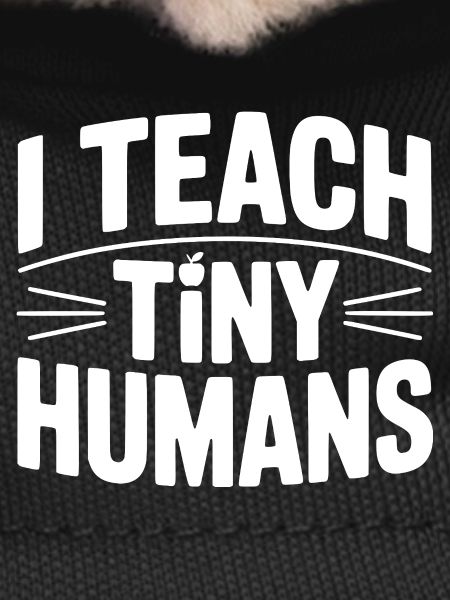 I Teach Tiny Humans