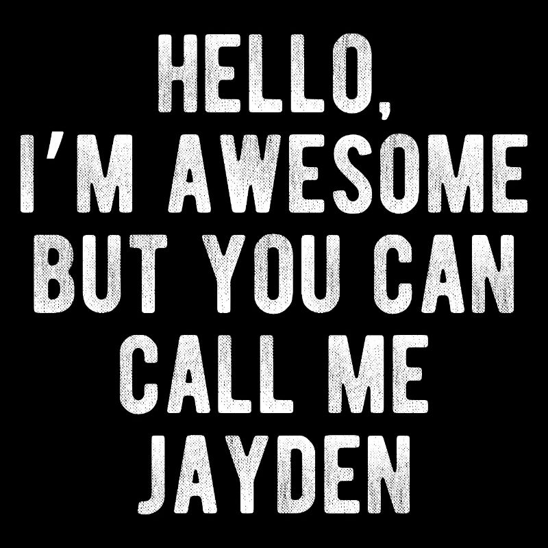 Hello I’m Awesome Call Me Jayden Funny Quote