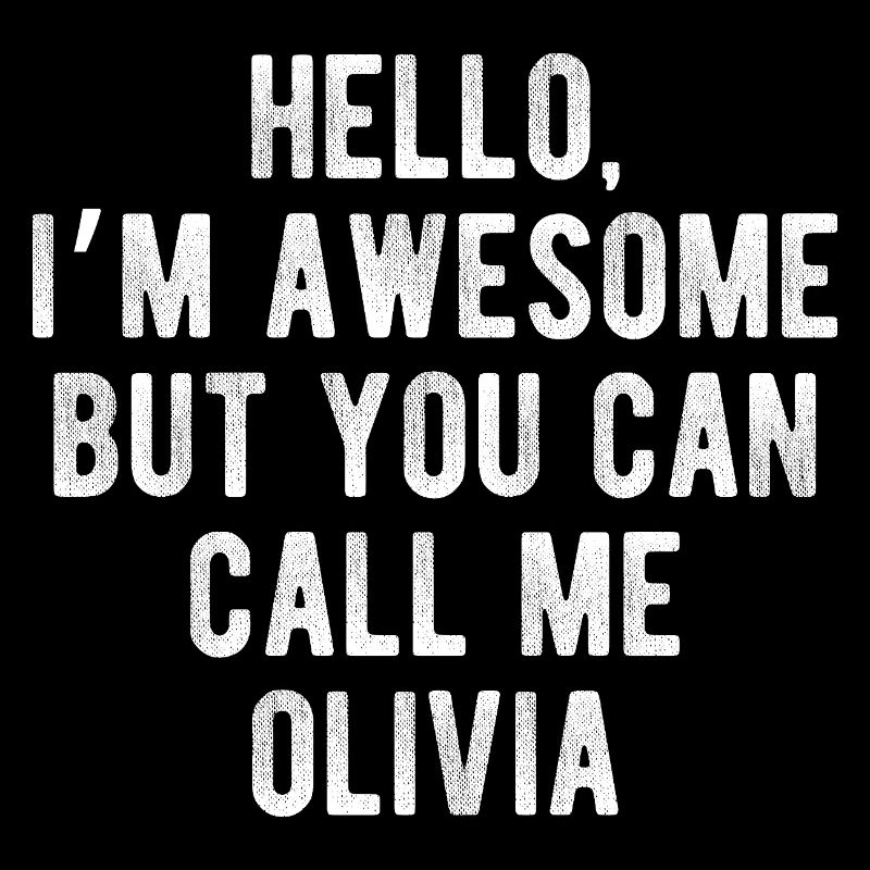 Hello I’m Awesome Call Me Olivia Funny Quote