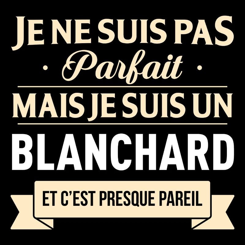 Je Ne Suis Pas Parfait Mais Je Suis Un Blanchar...