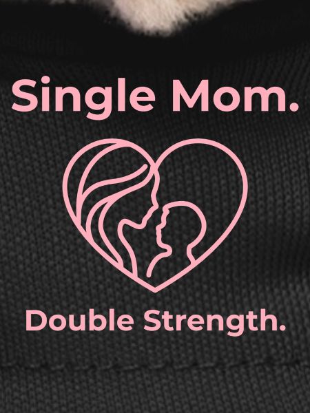 Single Mom. Double Strength.