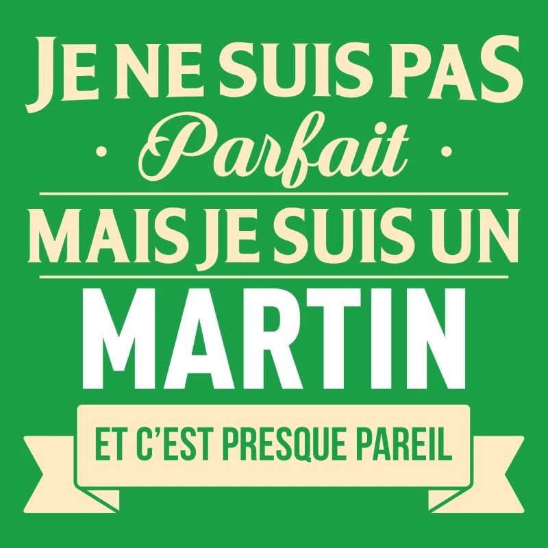 Je Ne Suis Pas Parfait Mais Je Suis Un Martin E...