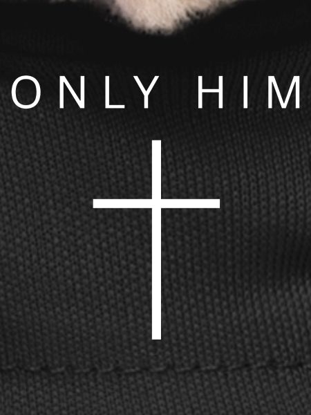ONLY HIM