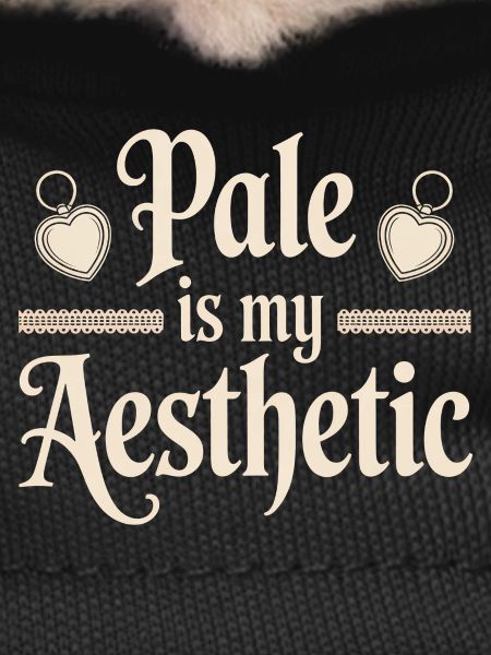 Pale Is My Aesthetic