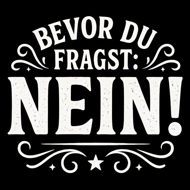 Bevor Du Fragst Nein Statement
