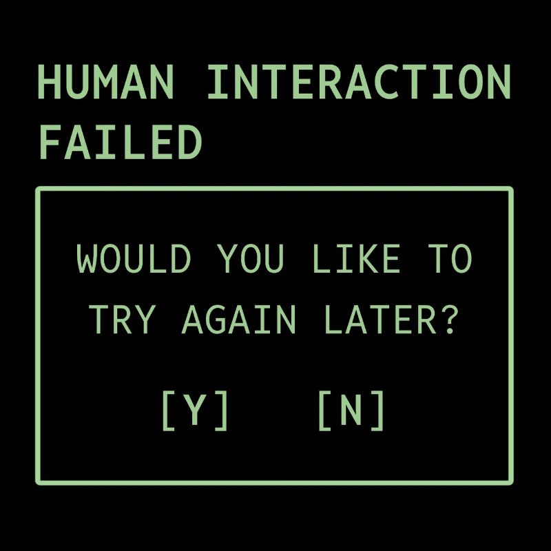 Human Interaction Failed