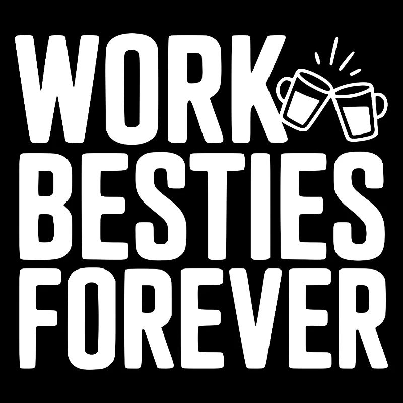 Work Besties Forever