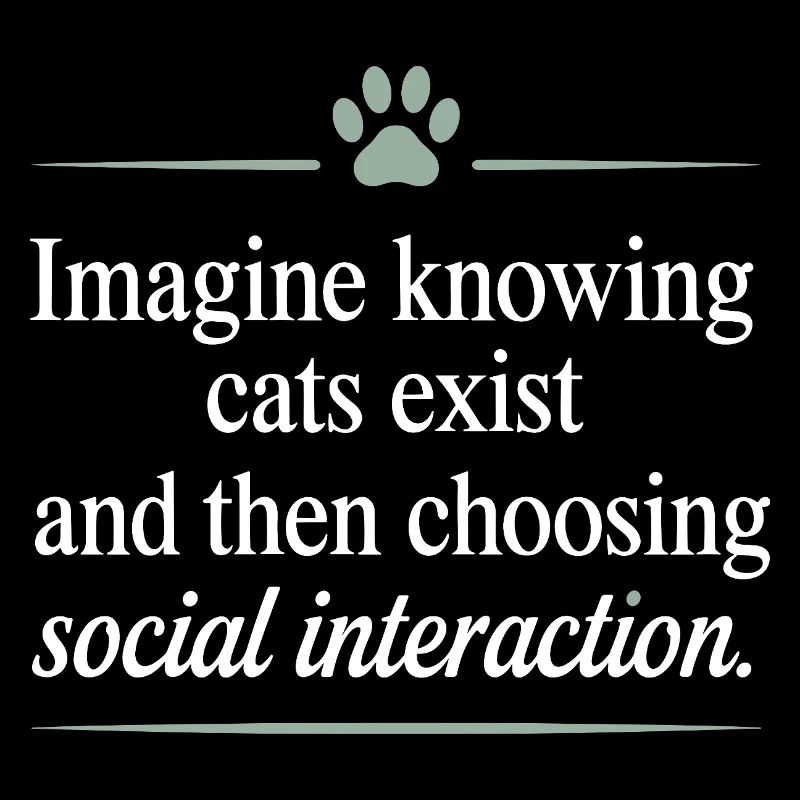 Katze Imagine Knowing Cats Exist Katzenmama Katzen