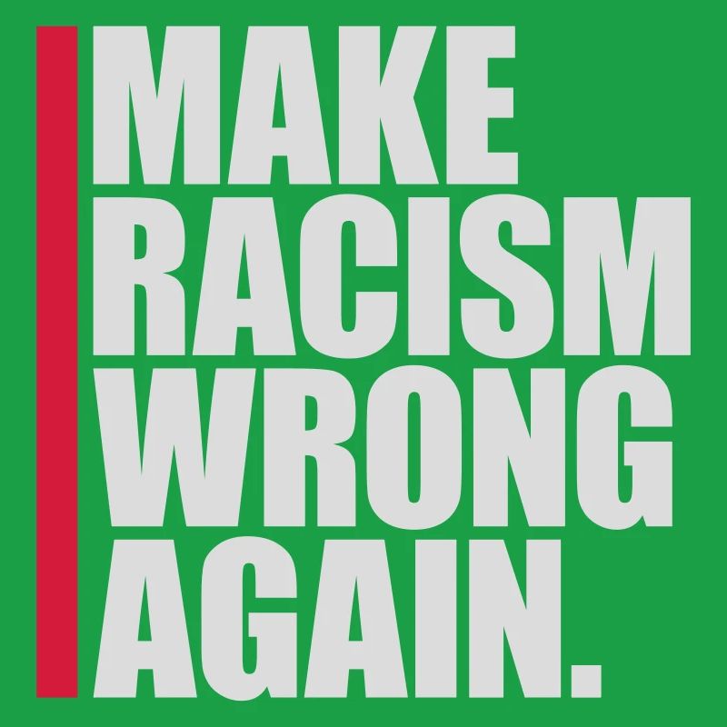 make racism wrong again