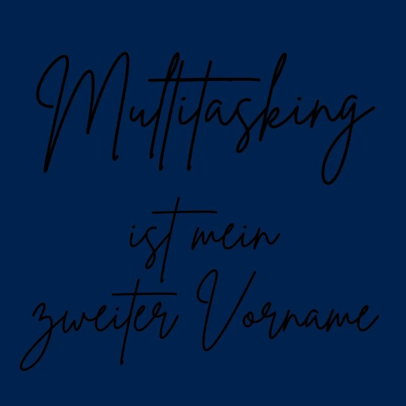 Multitasking is my middle name