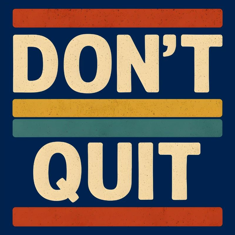 Don't Quit Retro Stripes