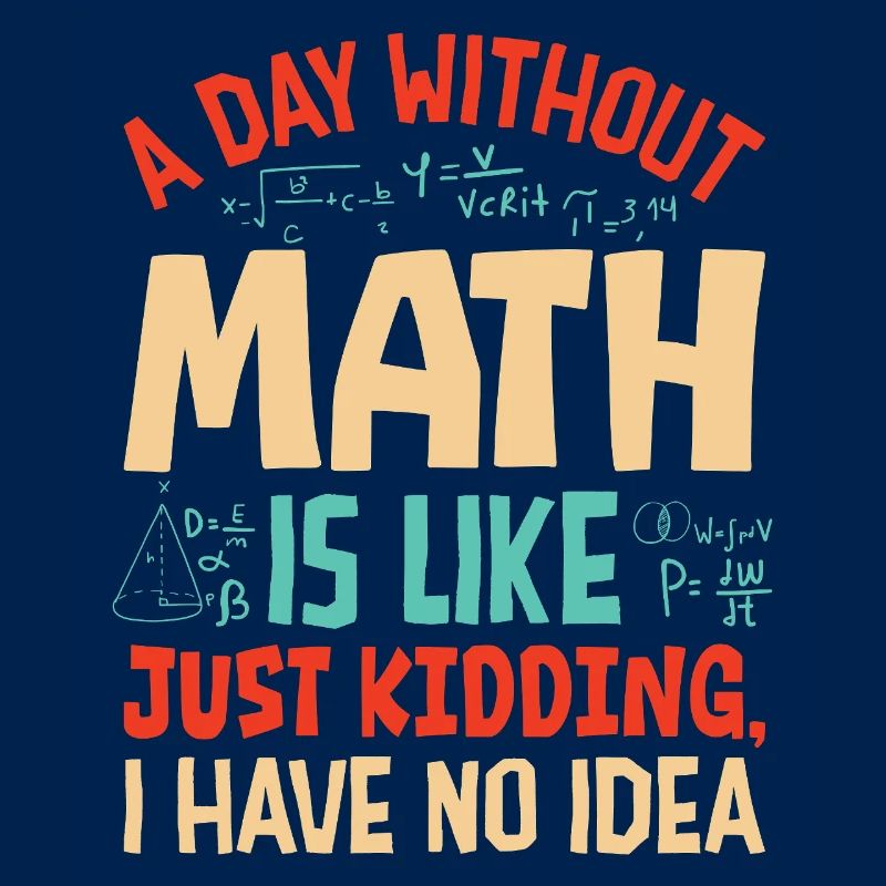 Une journée sans maths, c’est comme...