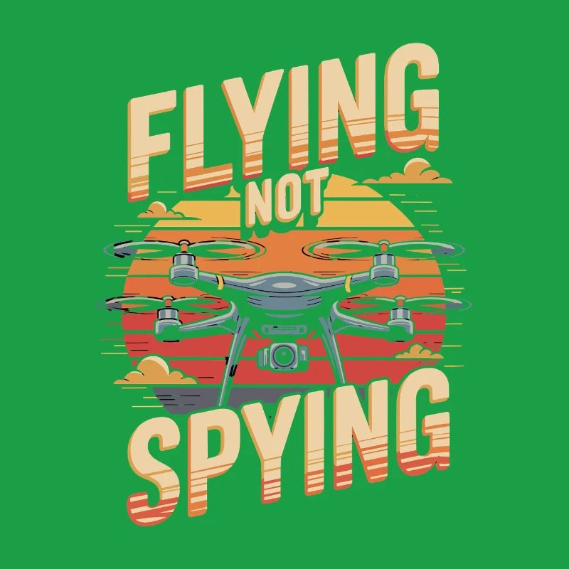 Drones Fly Don't Spy Fly