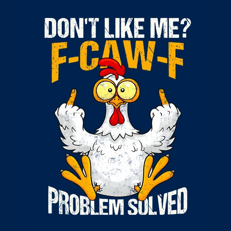 F-CAW-F Chicken Dont Like Me Problem Solved