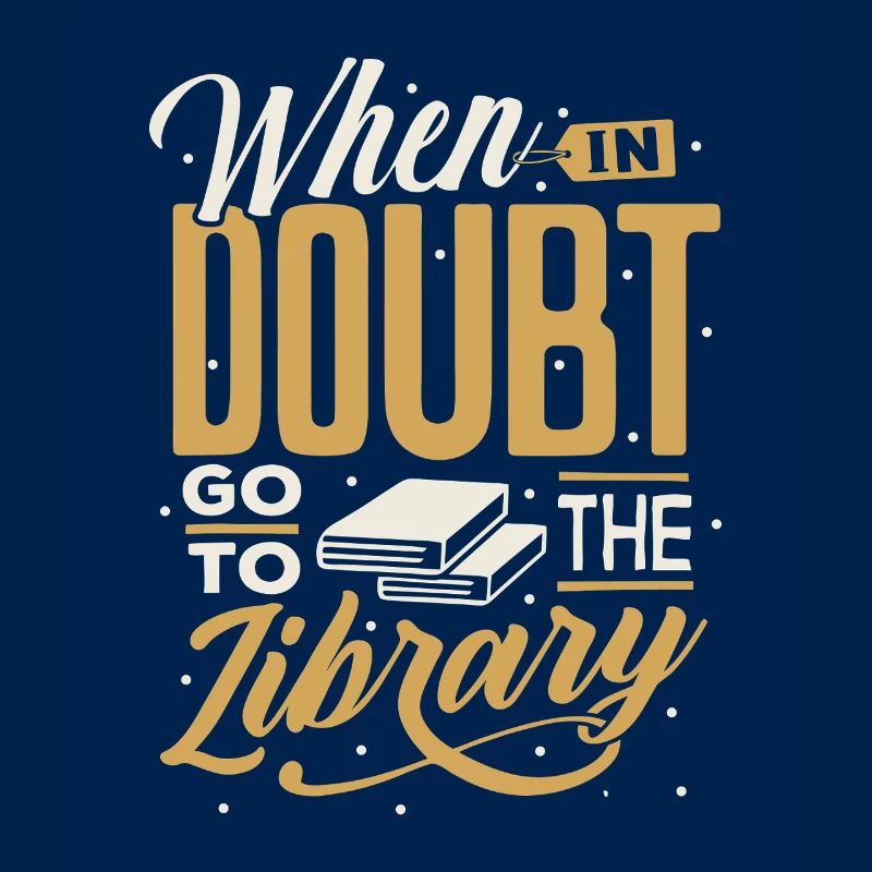When in Doubt Library Quote
