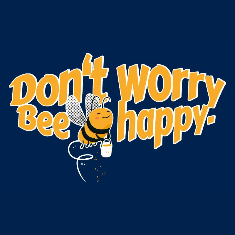 Don't worry Bee happy
