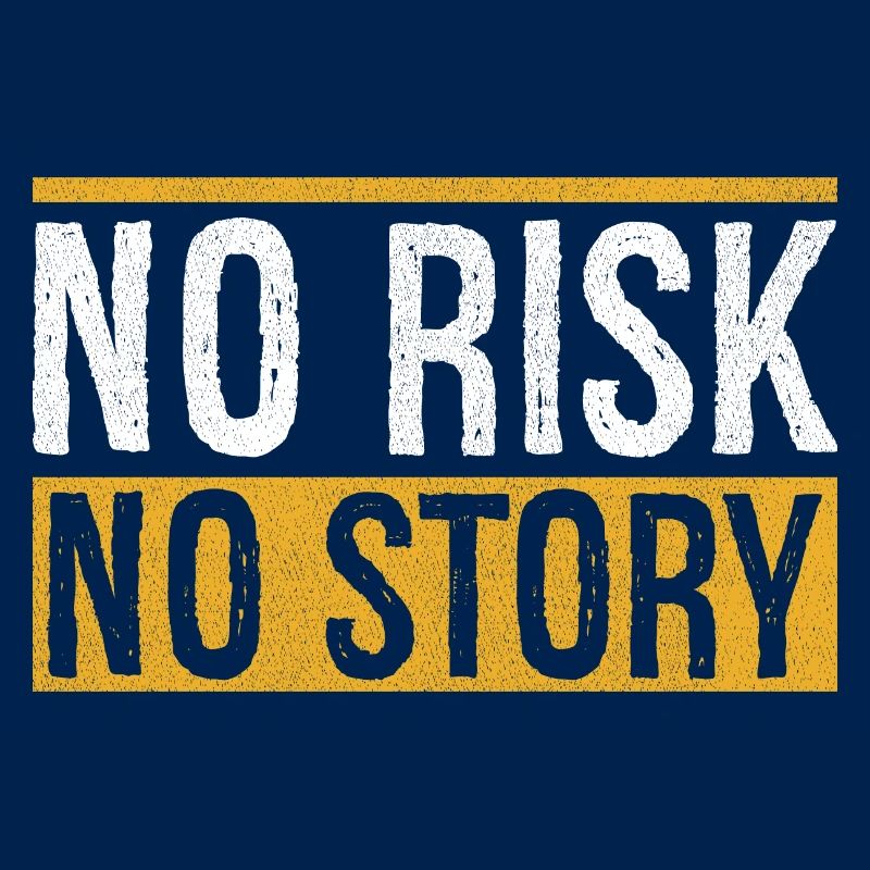 Pas de risque, pas d’histoire