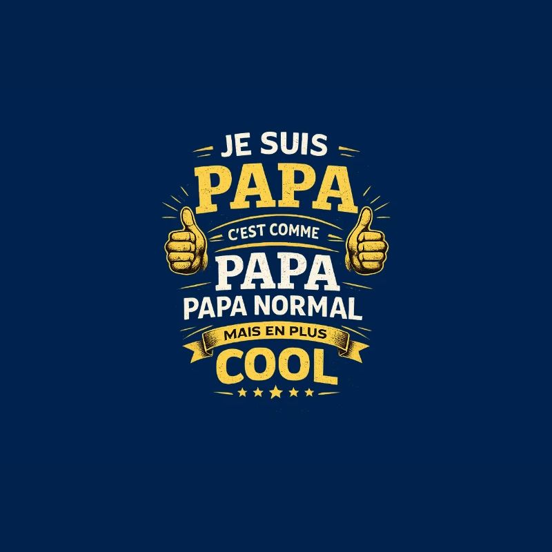 Papa normal mais en plus cool