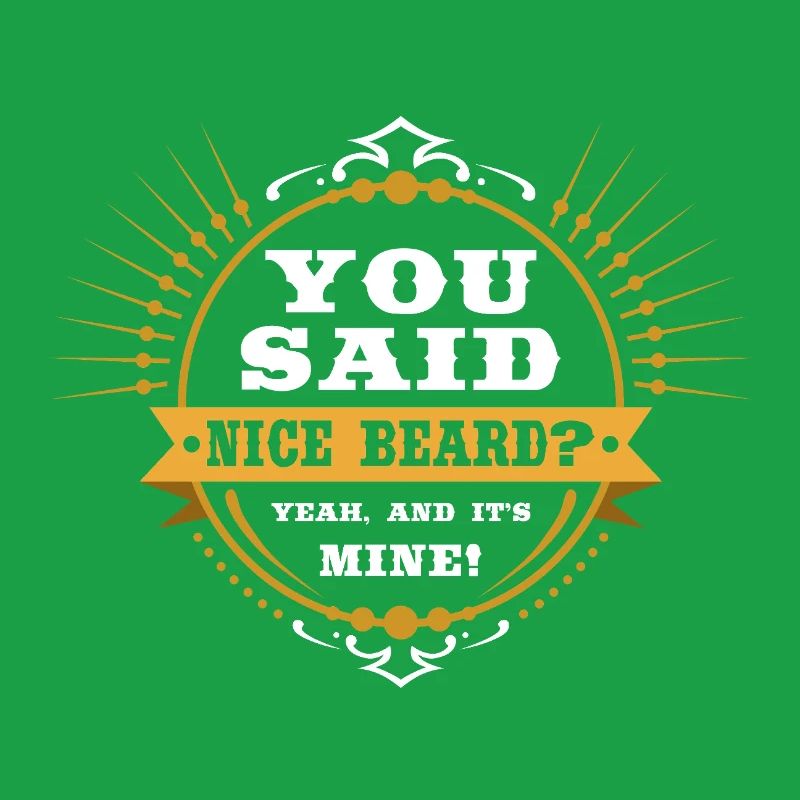 You Said Nice Beard? Funny Beard Man Gift