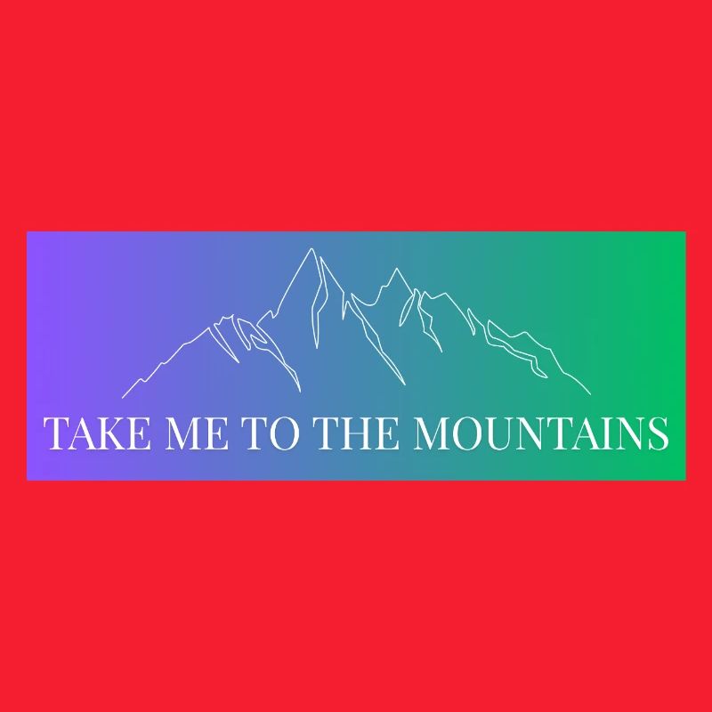 Mountain Range in Gradient - Take me to the Mountains