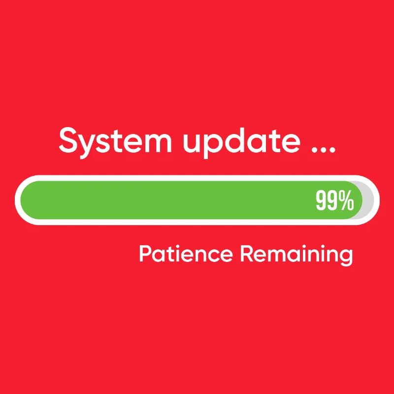 System Update 99% Patience Remaining