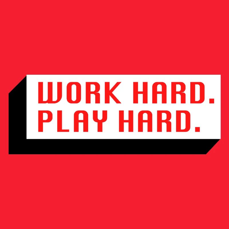 Work Hard. Play Hard. (Red)