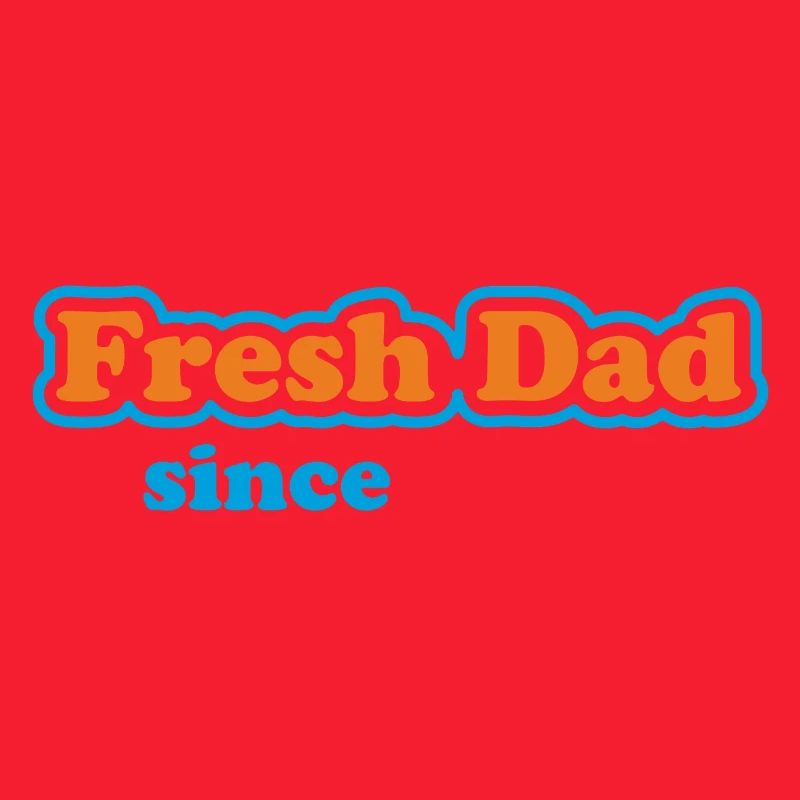 Fresh Dad Since – Déclaration colorée