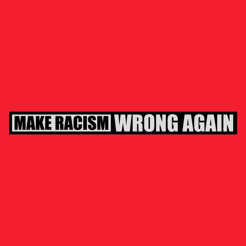 make racism wrong again