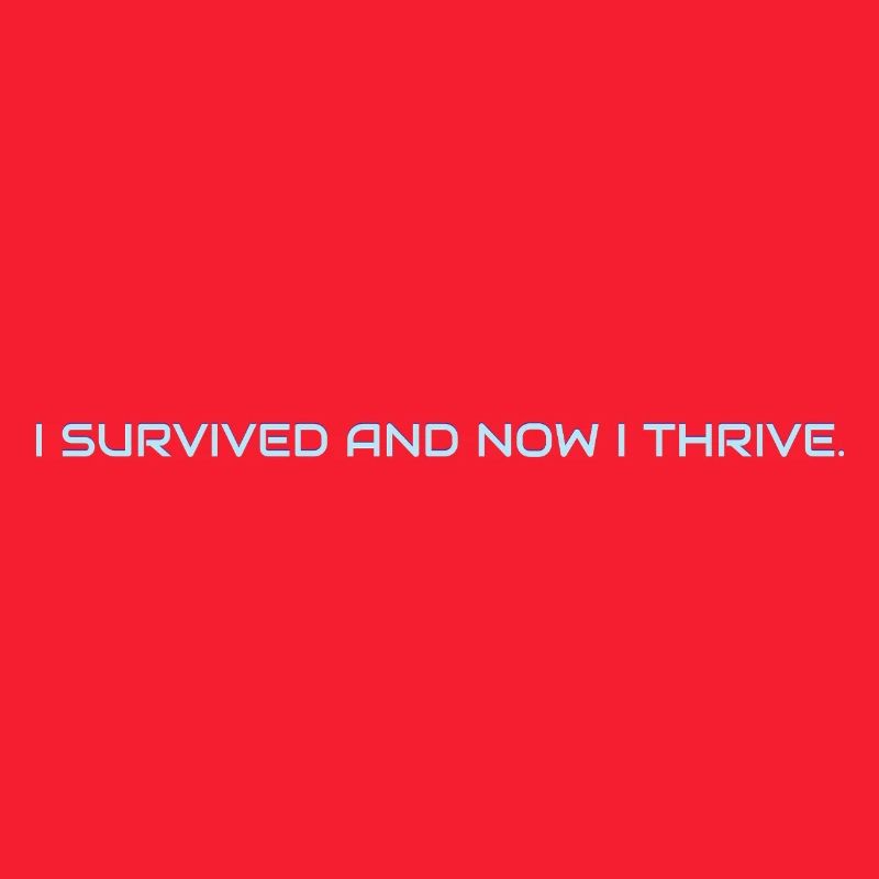 I_survived_and_now_I_thrive