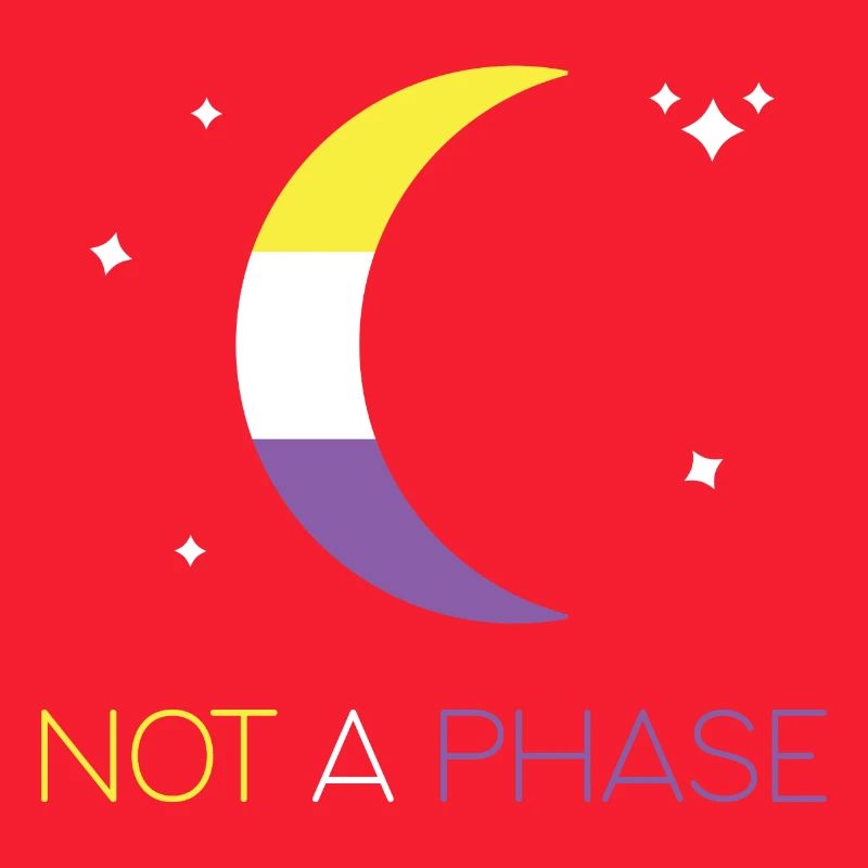 LGBTQ Pride Month - Not a Phase - Non-Binary