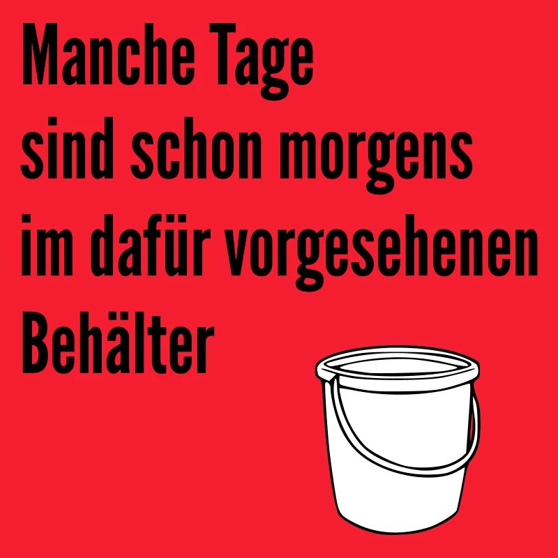 Tag im Eimer 
