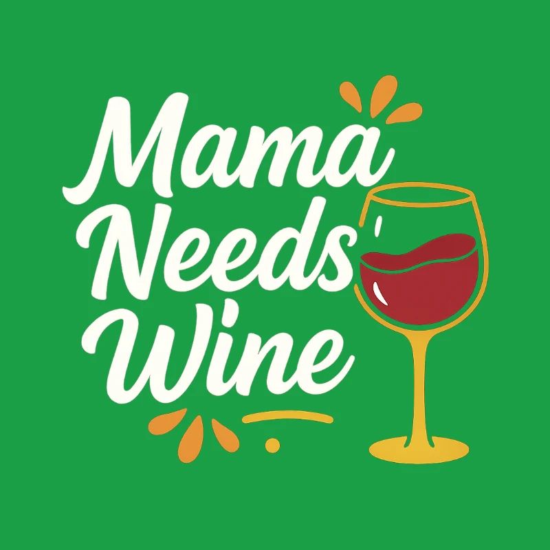 Mama Needs Wine – Lettrage à la main avec verre à vin
