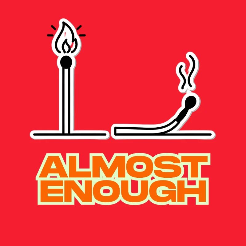 Almost enough