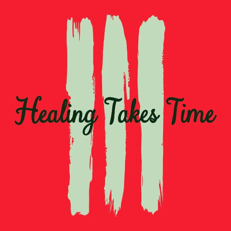 Healing takes time Mindfulness Patience