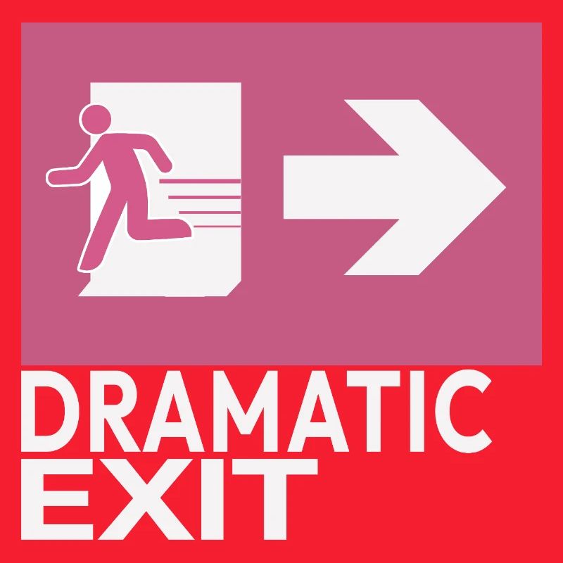 Dramatic Exit Funny Statement Minimal Grafik