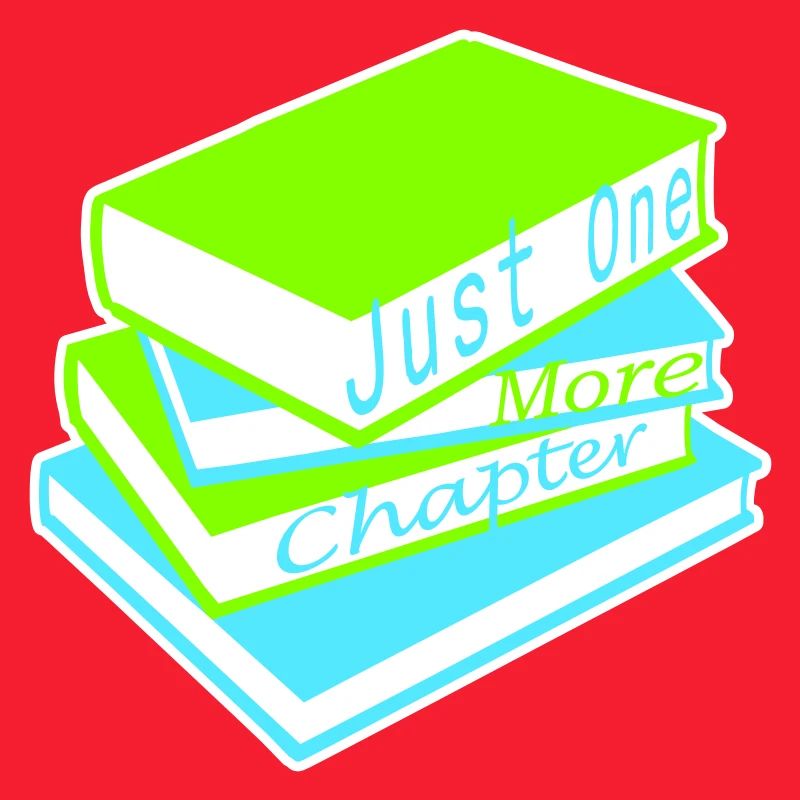 Just One More Chapter Funny Bookworm Reading Cool
