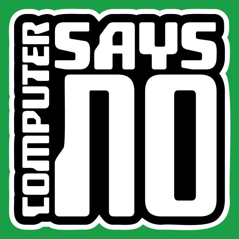 Computer Says No Funny Programmer Nerd Technique
