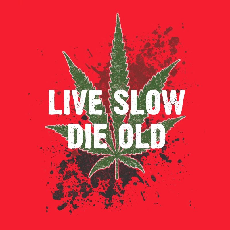 live slow - die old